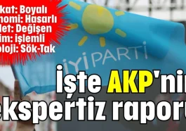 İşte AKP'nin ekspertiz raporu