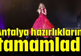 Jennifer Lopez Antalya hazırlıklarını tamamladı
