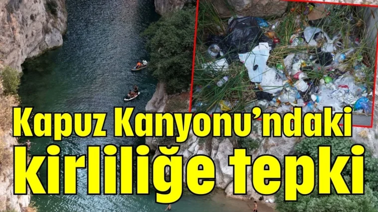 Kapuz Kanyonu’ndaki kirliliğe tepki