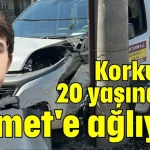 Korkuteli 20 yaşındaki Ahmet'e ağlıyor