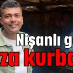 Nişanlı genç kaza kurbanı