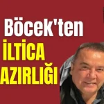 Oğul Böcek'ten iltica hazırlığı