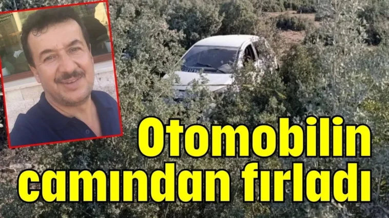 Otomobilin camından fırladı