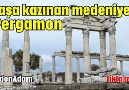 Taşa kazınan medeniyet: Pergamon