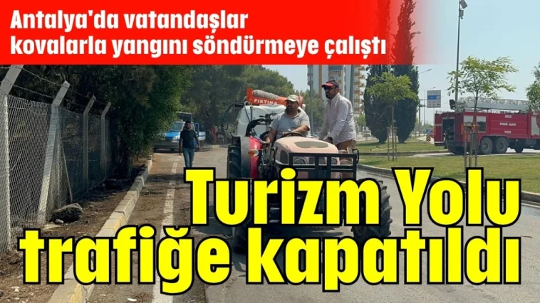 Turizm Yolu trafiğe kapatıldı