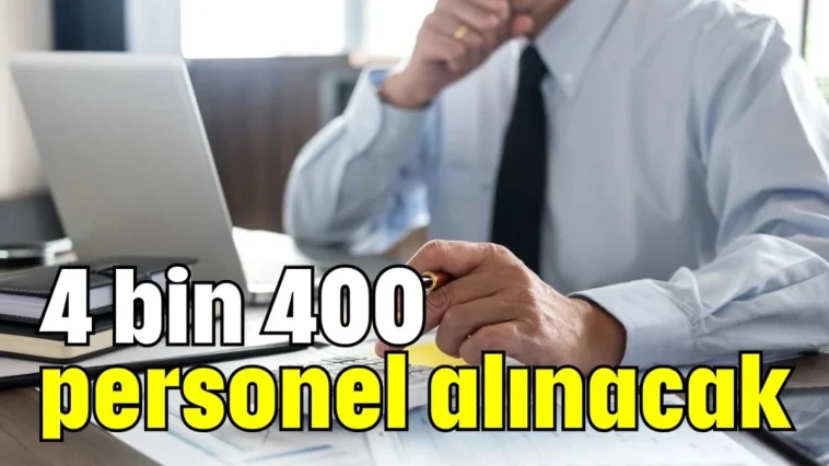 4 bin 400 personel alınacak