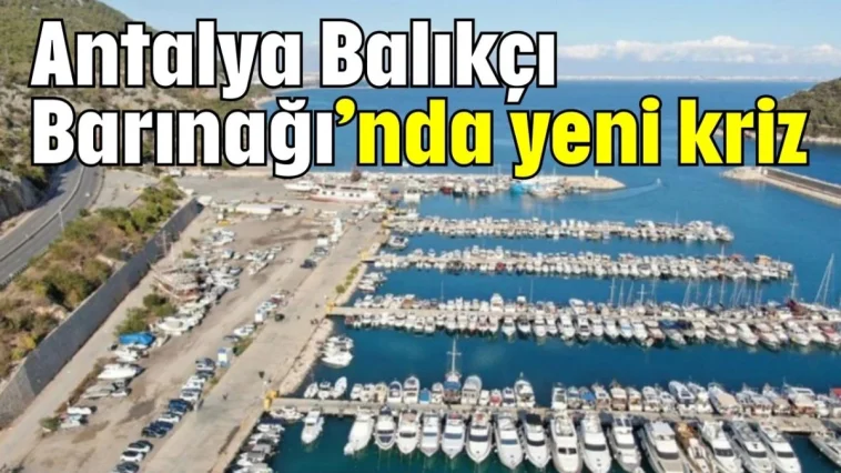 Antalya Balıkçı Barınağı’nda yeni kriz