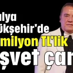 Antalya Büyükşehir Operasyonu'ndan 195 milyon TL'lik rüşvet çarkı çıktı