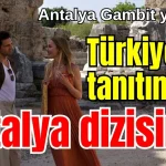 Antalya Gambit yayında! Türkiye’nin tanıtımı Antalya dizisinde