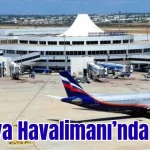 Antalya Havalimanı’nda panik