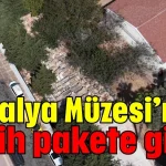 Antalya Müzesi’nde tarih pakete girdi