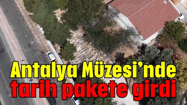Antalya Müzesi’nde tarih pakete girdi