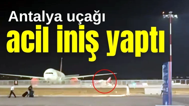 Antalya uçağı acil iniş yaptı