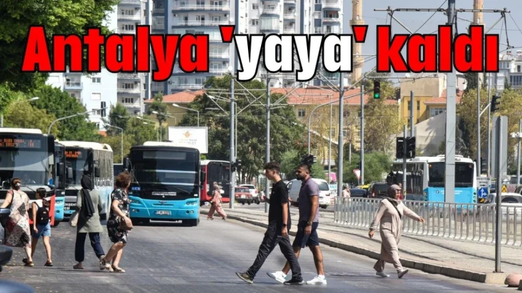 Antalya 'yaya' kaldı