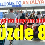Antalya’da bayram doluluğu yüzde 80