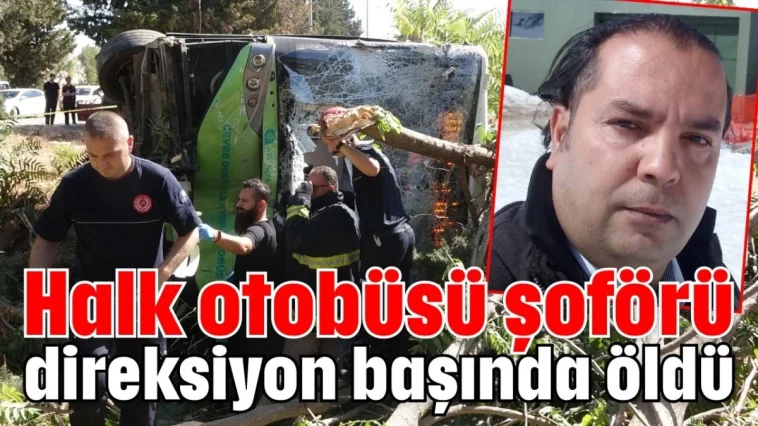 Antalya'da halk otobüsü şoförü direksiyon başında öldü