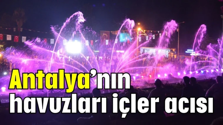 Antalya’nın havuzları içler acısı