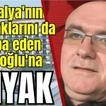 Antalya'nın kaynaklarını da heba eden Yadoğlu'na kıyak