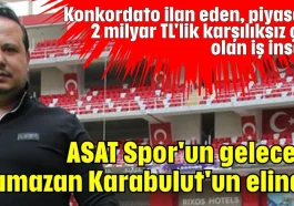 ASAT Spor'un geleceği Ramazan Karabulut'un elinde