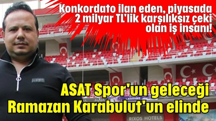ASAT Spor'un geleceği Ramazan Karabulut'un elinde