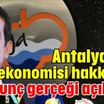 ATB, Antalya'nın ekonomisi hakkında korkunç gerçeği açıkladı