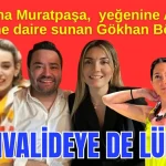 Baldızına Muratpaşa, yeğenine ALDAŞ, eski eşine daire sunan Gökhan Böcek'ten kayınvalideye de lüks konut