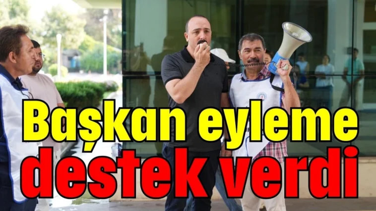 Başkan eyleme destek verdi
