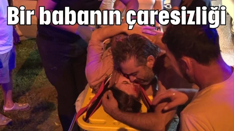 Bir babanın çaresizliği