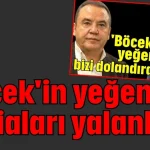 Böcek'in yeğeni iddiaları yalanladı