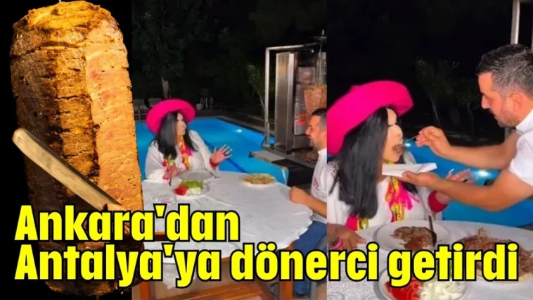 Bülent Ersoy, Ankara'dan Antalya'ya dönerci getirdi