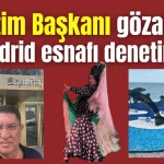 Denetim Başkanı gözaltında 'O' Madrid esnafı denetiminde
