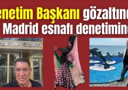 Denetim Başkanı gözaltında 'O' Madrid esnafı denetiminde