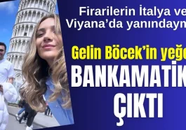 Firari 'Böcek'lerin İtalya ve Viyana'da yanındaymış! Gelin Böcek'in yeğeni 130 bin maaşlı bankamatikçi çıktı