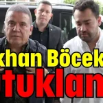 Gökhan Böcek tutuklandı