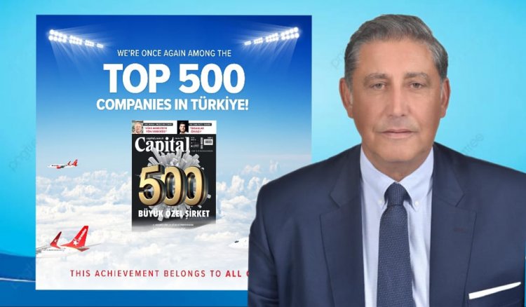 'CAPİTAL 500' LİSTESİNDE YÜKSELMEYE DEVAM EDİYOR