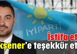 İstifa etti, Akşener'e teşekkür etti