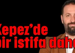 Kepez'de bir istifa daha