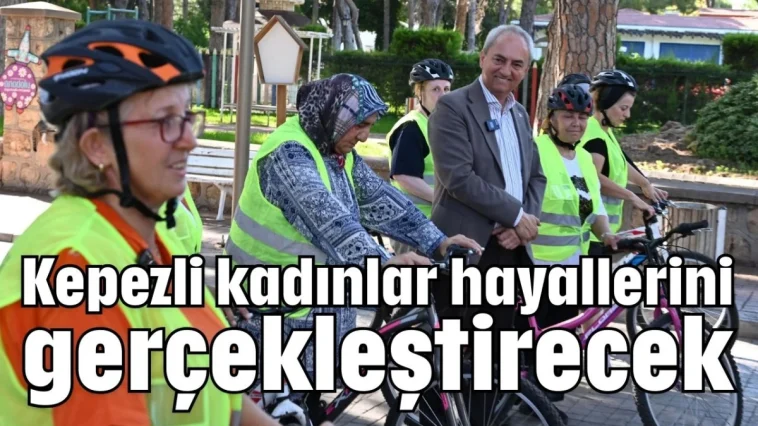 Kepezli kadınlar hayallerini gerçekleştirecek