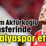 Kerem Aktürkoğlu transferinde Antalyaspor etkisi