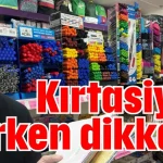 Kırtasiye alırken dikkat!