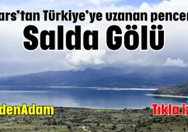 Mars'tan Türkiye'ye uzanan pencere: Salda Gölü