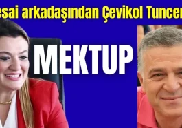 Mesai arkadaşından Çevikol Tuncer'e mektup