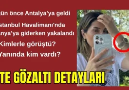 Muhittin Böcek'in gelini 2 gün önce Antalya'ya geldi! İstanbul Havalimanı'nda Almanya'ya giderken yakalandı, yanında kim vardı? İşte gözaltı detayları