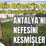 Muhittin Böcek'in yeğeni Ramazan Karabulut ihaleyi almış! Antalya'nın nefesini kesmişler