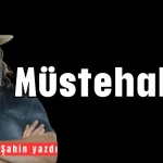 Müstehakız!