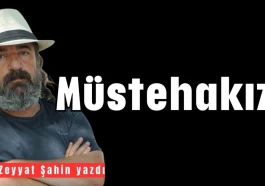 Müstehakız!