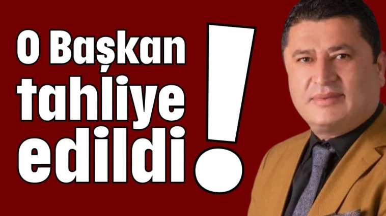 O Başkan tahliye edildi!