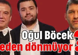 Oğul Böcek neden dönmüyor?