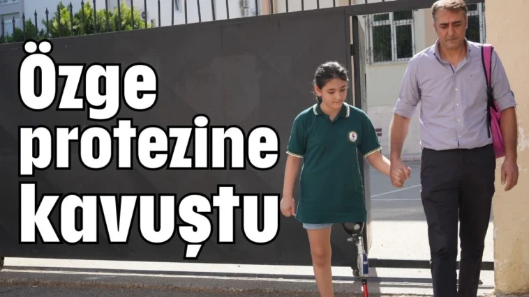 Özge protezine kavuştu