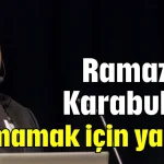 Ramazan Karabulut: Batmamak için yaptım!